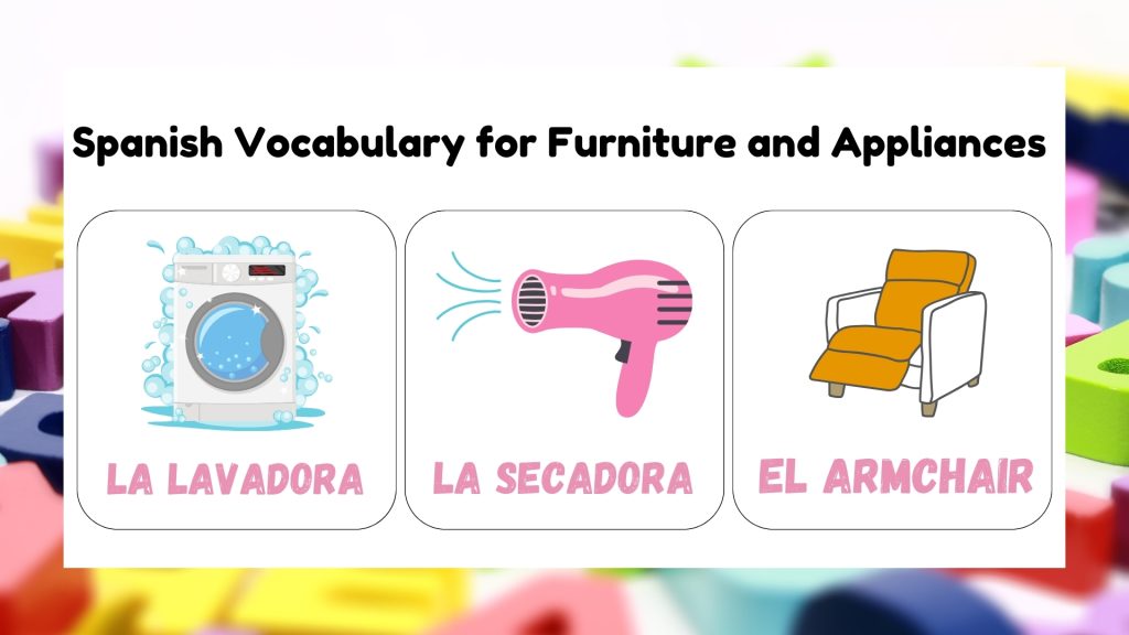 Spanish Vocabulary for Furniture and Appliances Around the House